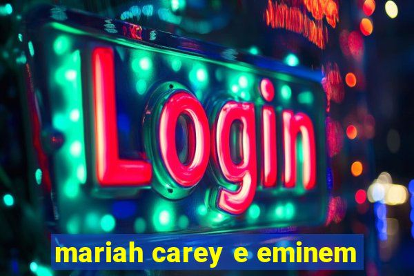 mariah carey e eminem